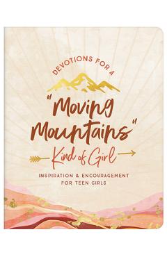Coperta cărții 'Devotions for a Moving Mountains Kind of Girl: Inspiration and Encouragement for Teens - Janice Thompson'