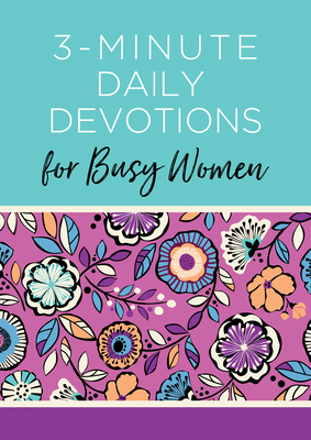 3-Minute Daily Devotions for Busy Women: 365 Encouraging Readings - Compiled By Barbour Staff