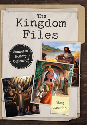 The Kingdom Files: Complete 6-Story Collection - Matt Koceich