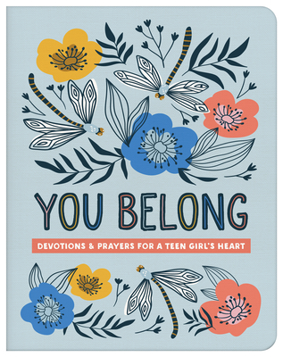 You Belong (Teen Girl): Devotions and Prayers for a Teen Girl's Heart - Hilary Bernstein
