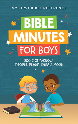 Bible Minutes for Boys: 200 Gotta-Know People, Places, Ideas, and More - Compiled By Barbour Staff