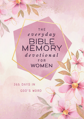 The Everyday Bible Memory Devotional for Women: 365 Days in God's Word - Compiled By Barbour Staff