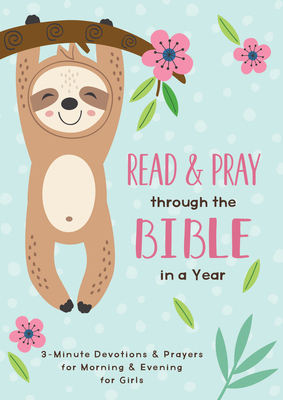Read and Pray Through the Bible in a Year (Girl): 3-Minute Devotions & Prayers for Morning and Evening for Girls - Jean Fischer
