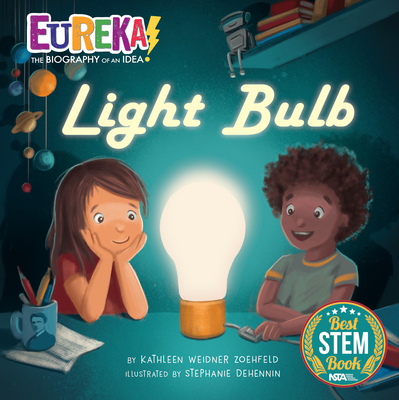 Light Bulb: Eureka! the Biography of an Idea - Kathleen Weidner Zoehfeld