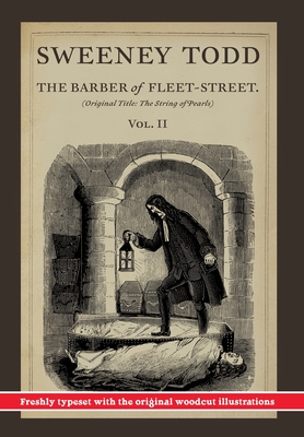 Sweeney Todd, The Barber of Fleet-Street; Vol. II: Original title: The String of Pearls - James Malcolm Rymer