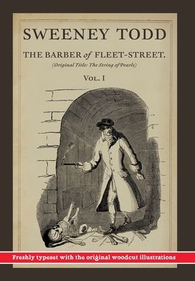 Sweeney Todd, The Barber of Fleet-Street; Vol. 1: Original title: The String of Pearls - James Malcolm Rymer