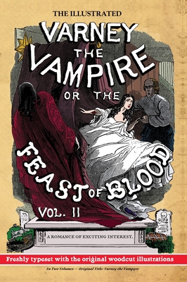 The Illustrated Varney the Vampire; or, The Feast of Blood - In Two Volumes - Volume II: Original Title: Varney the Vampyre - James Malcolm Rymer