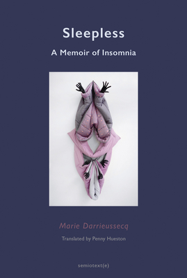 Sleepless: A Memoir of Insomnia - Marie Darrieussecq