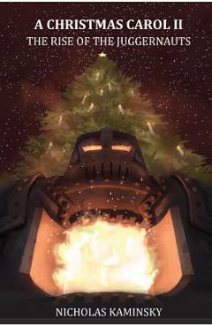 Coperta cărții 'A Christmas Carol II: The Rise of the Juggernauts - Nicholas Kaminsky'