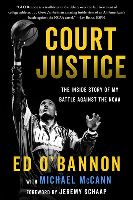 Court Justice: The Inside Story of My Battle Against the NCAA - Ed O'bannon