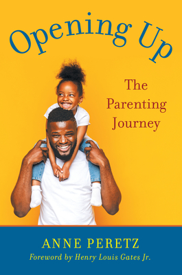 Opening Up: The Parenting Journey - Anne Peretz