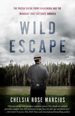 Wild Escape: The Prison Break from Dannemora and the Manhunt That Captured America - Chelsia Rose Marcius