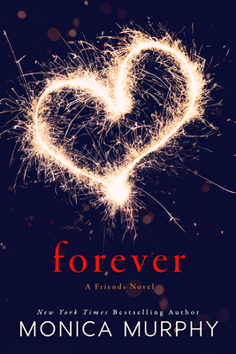 Forever: A Friends Novel - Monica Murphy