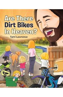 Coperta cărții 'Are There Dirt Bikes in Heaven? - Tami Lawrence'