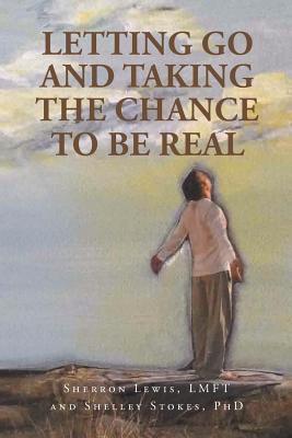 Letting Go and Taking the Chance to be Real - Sherron Lewis Lmft
