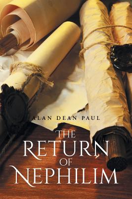 The Return of Nephilim - Alan Dean Paul