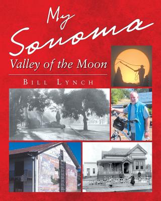 My Sonoma - Valley of the Moon - Bill Lynch