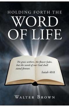 Coperta cărții 'Holding Forth the Word of Life - Walter Brown'