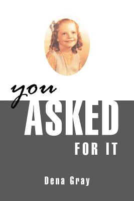 You Asked for It - Dena Gray