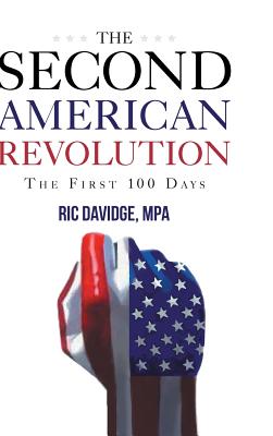 The Second American Revolution - first 100 days - Ric Davidge Mpa