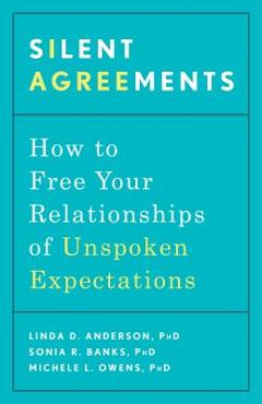 Poza produsului Silent Agreements: How to Free Your Relationships of Unspoken Expectations - Linda D. Anderson