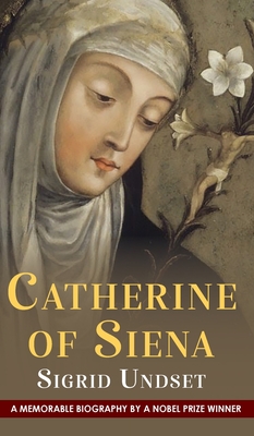 Catherine of Siena - Sigrid Undset
