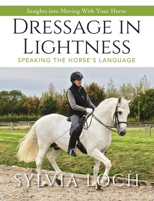 Dressage in Lightness - Sylvia Loch