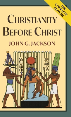 Christianity Before Christ - John G. Jackson