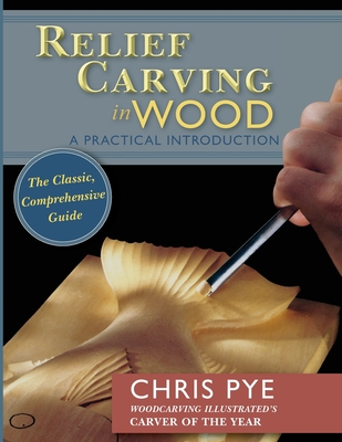 Relief Carving in Wood: A Practical Introduction - Chris Pye