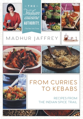 From Curries to Kebabs: Recipes from the Indian Spice Trail (Latest Edition) - Madhur Jaffrey