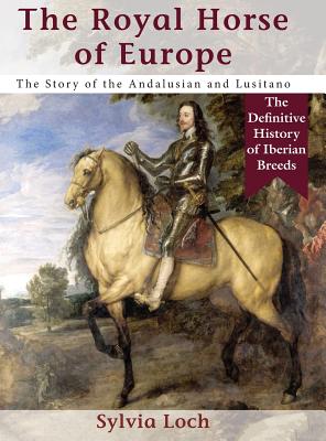 The Royal Horse of Europe (Allen breed series) - Sylvia Loch