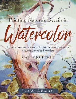 Painting Nature's Details in Watercolor - Cathy A. Johnson