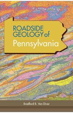 Roadside Geology of Pennsylvania - Bradford B. Van Diver