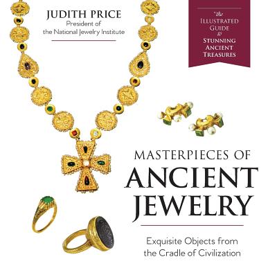Masterpieces of Ancient Jewelry - Judith Price
