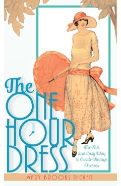 One Hour Dress-17 Easy-to-Sew Vintage Dress Designs From 1924 (Book 1) - Mary Brooks Picken