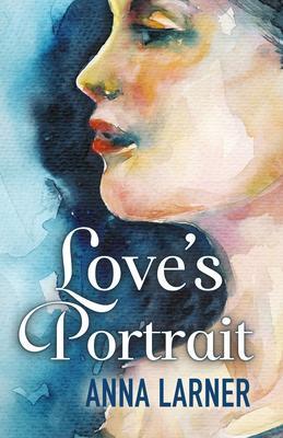 Love's Portrait - Anna Larner