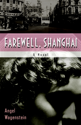 Farewell, Shanghai - Angel Wagenstein