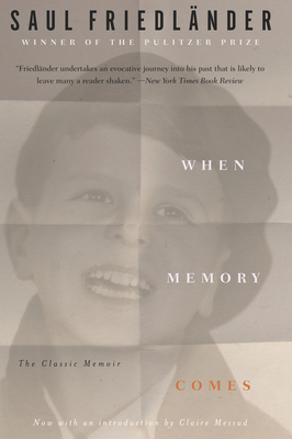 When Memory Comes: The Classic Memoir - Saul Friedländer