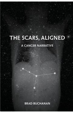 Coperta cărții 'The Scars, Aligned - Brad Buchanan'