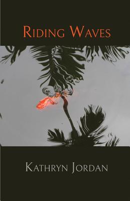 Riding Waves - Kathryn Jordan