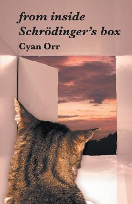 From Inside Schrodinger's Box - Cyan Orr