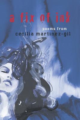 A Fix of Ink - Cecilia Martinez-gil