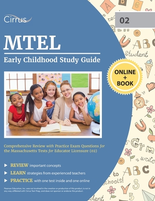 MTEL Early Childhood Study Guide: Comprehensive Review with Practice Exam Questions for the Massachusetts Tests for Educator Licensure (02) - Cox
