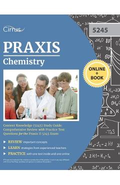 Poza produsului Praxis Chemistry Content Knowledge (5245) Study Guide: Comprehensive Review with Practice Test Questions for the Praxis II 5245 Exam - Cirrus