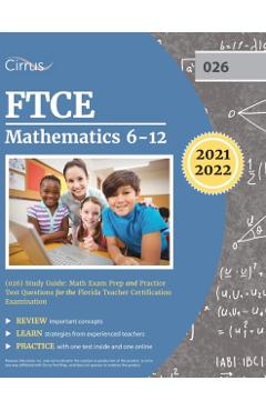 FTCE Mathematics 6-12 (026) Study Guide: Math Exam Prep and Practice Test Questions for the Florida Teacher Certification Examination -
