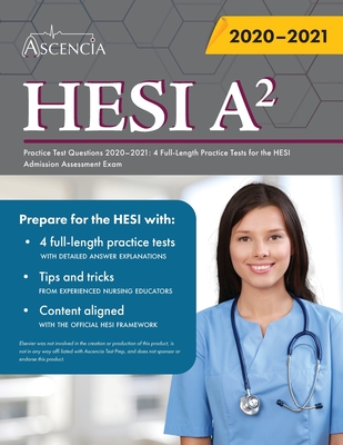 HESI A2 Practice Test Questions Book: 4 Full-Length Practice Tests for the HESI Admission Assessment Exam - Ascencia