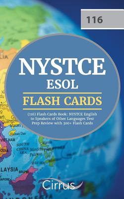 NYSTCE ESOL (116) Flash Cards Book: NYSTCE English to Speakers of Other Languages Test Prep Review with 300+ Flashcards - Cirrus Teacher Certification Exam Team