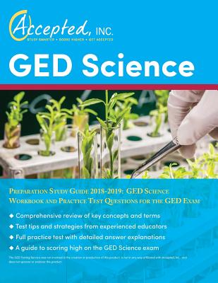 GED Science Preparation Study Guide 2018-2019: GED Science Workbook and Practice Test Questions for the GED Exam - Inc Exam Prep Team Accepted