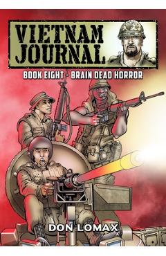 Coperta cărții 'Vietnam Journal - Book Eight: Brain Dead Horror - Don Lomax'
