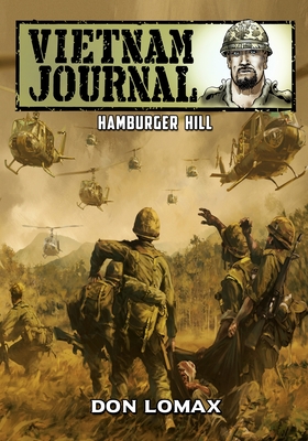 Vietnam Journal: Hamburger Hill - Don Lomax